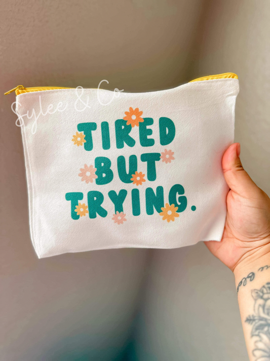 Tired but trying Zippy Bag