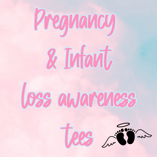 Pregnancy & Infant Loss Awareness Tees