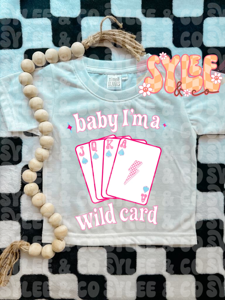 Baby I’m A Wild Card Tee