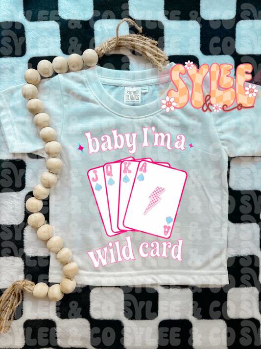 Baby I’m A Wild Card Tee